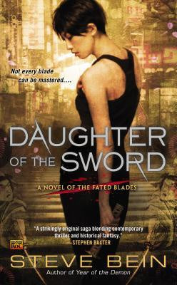 Daughter of the Sword (Novel of the Fated Blades, 1) [Bein, Steve]