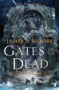 Gates of the Dead (The Tides of War, 3) [Moore, James A.]
