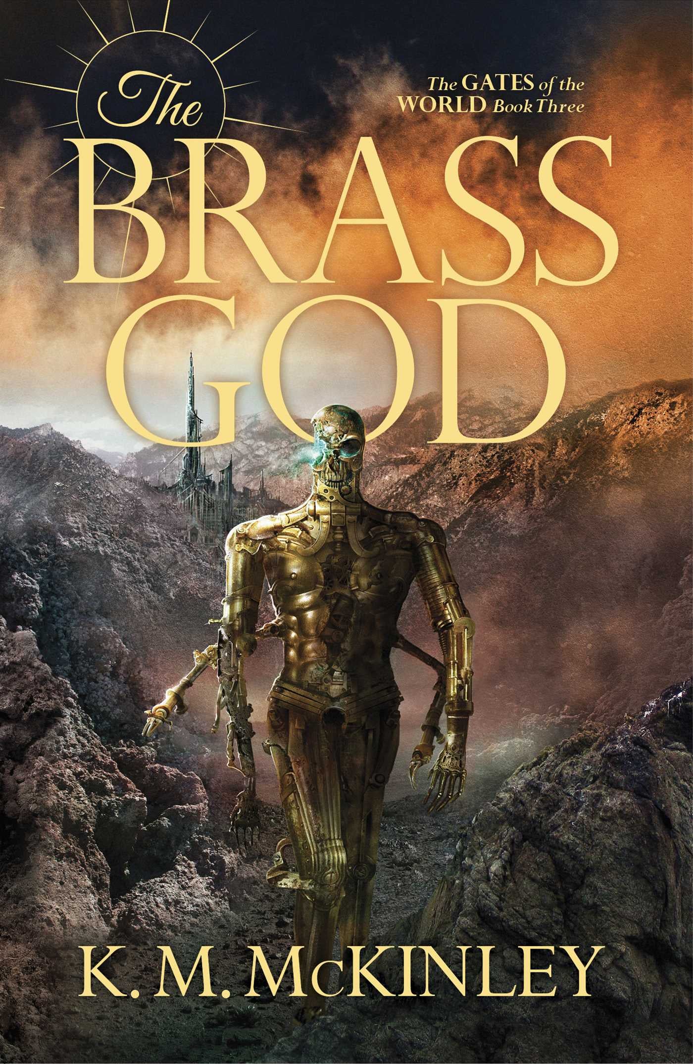 Brass Gods (Gates of the World Book 3) [McKinley, K. M.]