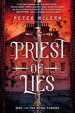 Priest of Lies (War for the Rose Throne, 2) [McLean, Peter]