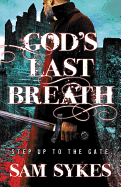 God's Last Breath (Bring Down Heaven, 3) [Sykes, Sam]