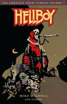 Hellboy 1: The Complete Short Stories [Mignola, Mike]