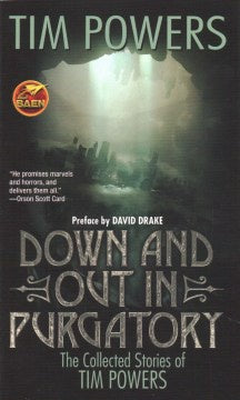 Down and Out in Purgatory: The Collected Stories of Tim Powers (Paperback) [Powers, Tim]