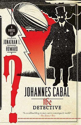 Johannes Cabal the Detective (Johannes Cabal, 2) [Howard, Jonathan L.]