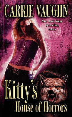 Kitty's House of Horrors (Kitty Norville, 7) [Vaughn, Carrie]