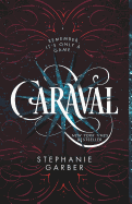 Caraval Collector's Edition (Caraval, 1) [Garber, Stephanie]