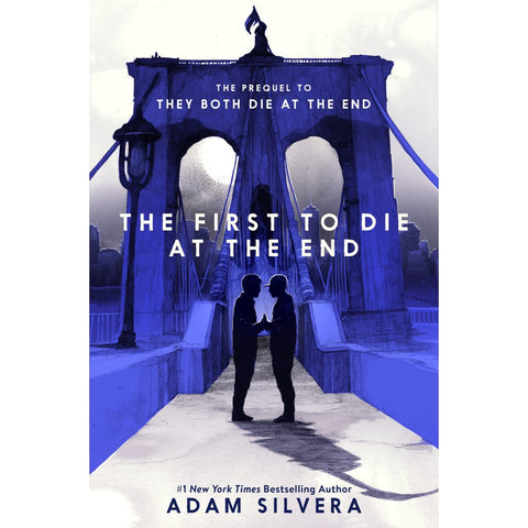 The First to Die at the End - Signed Copy [Silvera, Adam]