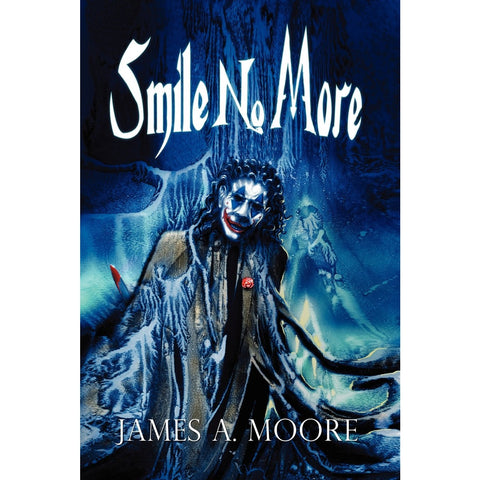 Smile No More [Moore, James A. and Clark, Alan M.]