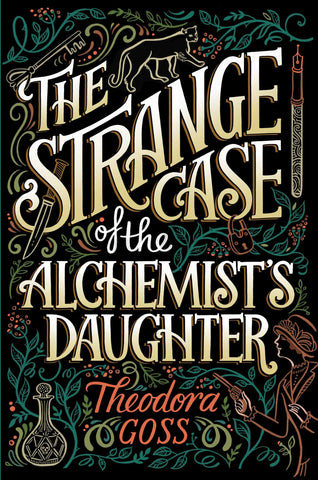 The Strange Case of the Alchemist's Daughter (Athena Club, 1) (TPB) [Goss, Theodora]