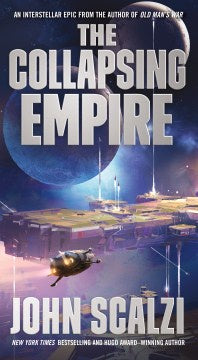 The Collapsing Empire (Interdependency, 1) [Scalzi, John]