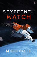 Sixteenth Watch [Cole, Myke]