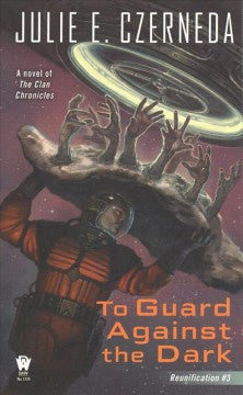 To Guard Against the Dark ( Reunification #3 ) [Czerneda, Julie E.]
