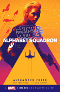 Star Wars: Alphabet Squadron (Star Wars: Alphabet Squadron, 1) [Freed, Alexander]