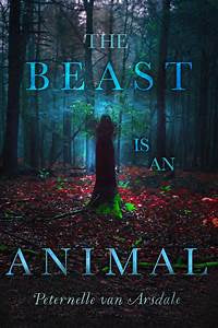 The Beast Is an Animal [Van Arsdale, Peternelle]