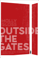 Outside the Gates [Gloss, Molly]