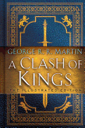 A Clash of Kings: The Illustrated Edition: A Song of Ice and Fire: Book Two ( A Song of Ice and Fire Illustrated Edition #2 ) [Martin, George R. R.]
