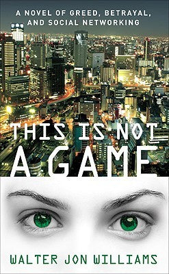 This Is Not a Game [Williams, Walter Jon]