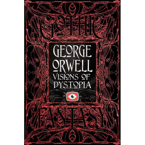 George Orwell Visions of Dystopia (Gothic Fantasy) [Orwell, George]