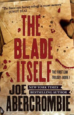 The Blade Itself (First Law Trilogy, 1) [Abercrombie, Joe]