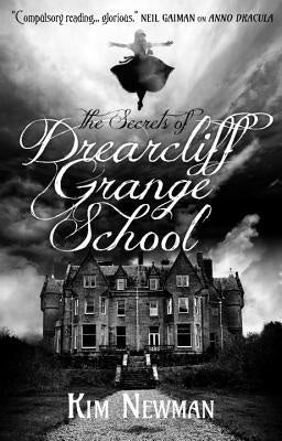 Secrets of Drearcliff Grange School [Newman, Kim]