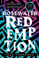 The Rosewater Redemption (Wormwood Trilogy, 3) [Thompson, Tade]