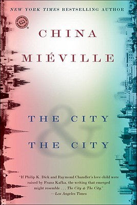 The City and the City [Mieville, China]