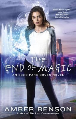 The End of Magic (Echo Park Coven, 3) [Benson, Amber]