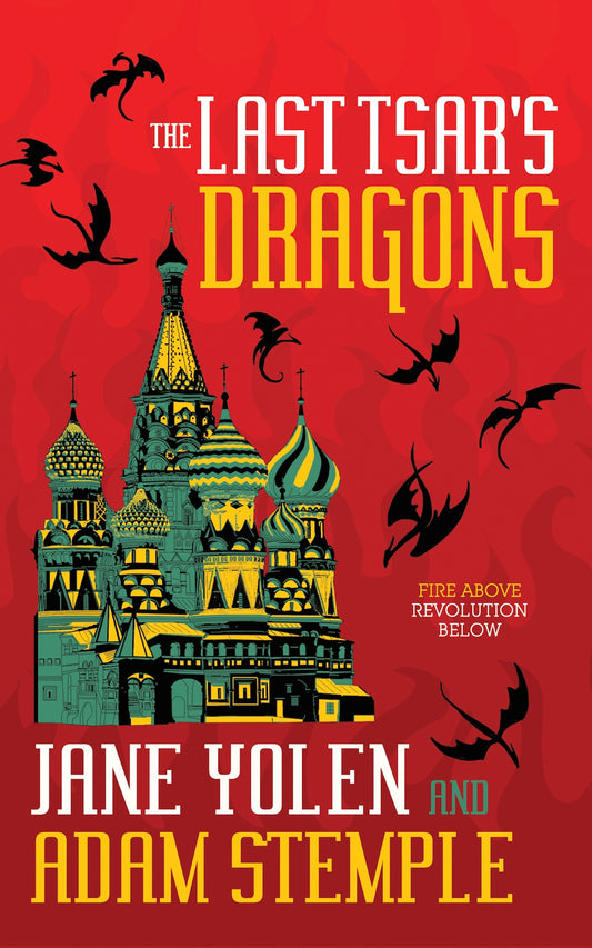 The Last Tsar's Dragons [Yolen, Jane; Stemple, Adam]