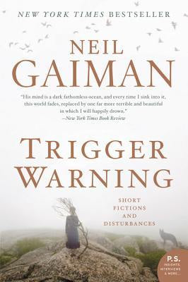 Trigger Warning: Short Fictions and Disturbances [Gaiman, Neil]