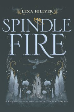 Spindle Fire (Spindle Fire, 1) [Hillyer, Lexa]