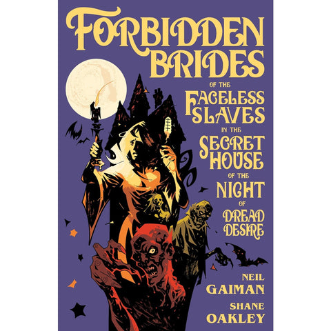 Forbidden Brides of the Faceless Slaves in the Secret House of the Night of Dread Desire [Gaiman, Neil]