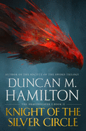 Knight of the Silver Circle (Dragonslayer, 2) [Hamilton, Duncan M.]