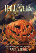 This Is Halloween (Paperback) [Moore, James A.]