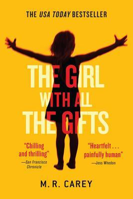 The Girl With All the Gifts [Carey, M. R.]