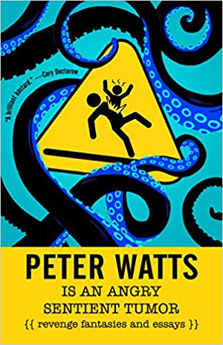 Peter Watts is an Angry Sentient Tumor [Watts, Peter]