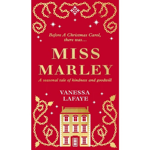 Miss Marley: A Christmas Ghost Story - A Prequel to a Christmas Carol [Lafaye, Vanessa & Mascull, Rebecca]