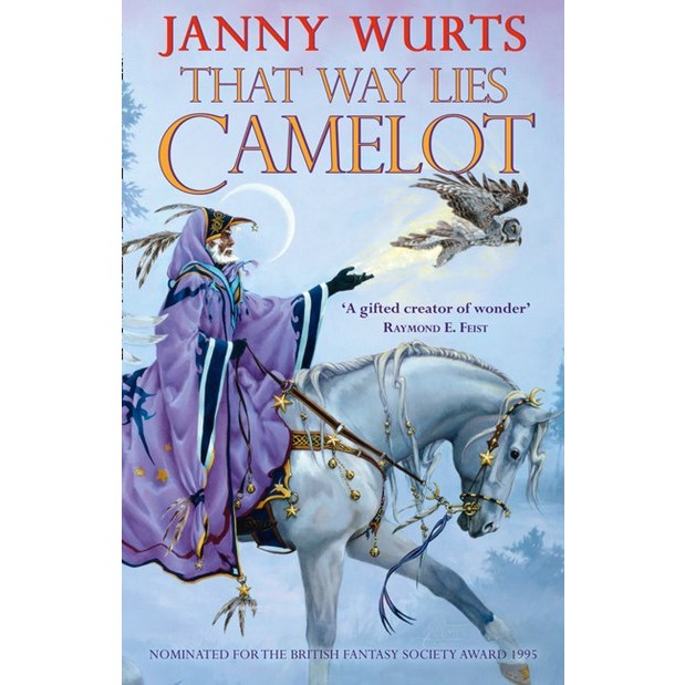 That Way Lies Camelot [Wurts, Janny]