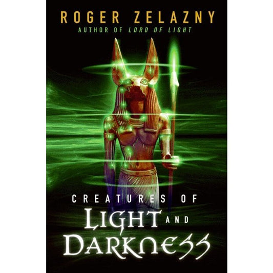 Creatures of Light and Darkness [Zelazny, Roger]