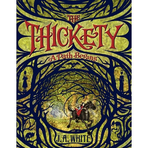 The Thickety: A Path Begins (Thickety, 1) [White, J A & Offermann, Andrea]