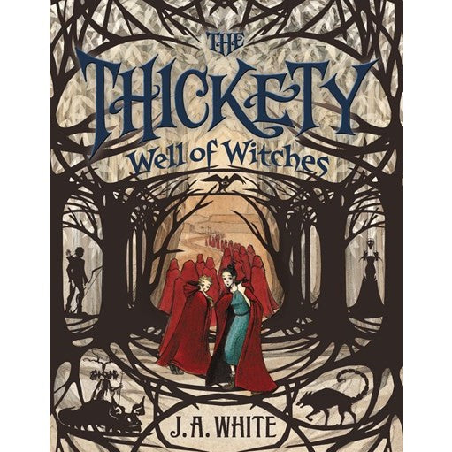 The Thickety #3: Well of Witches (Thickety, 3 ) [White, J A & Offermann, Andrea]