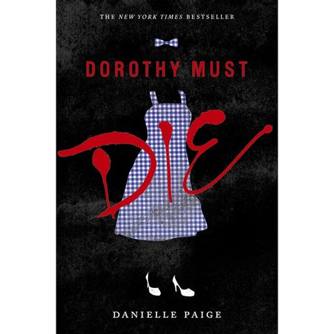 Dorothy Must Die (Dorothy Must Die, 1) [Paige, Danielle ]