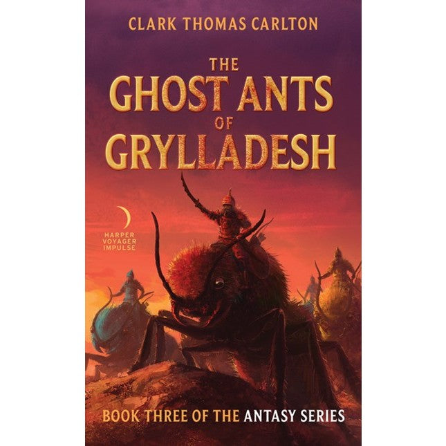 The Ghost Ants of Grylladesh (Antasy, 3) [Carlton, Clark Thomas]