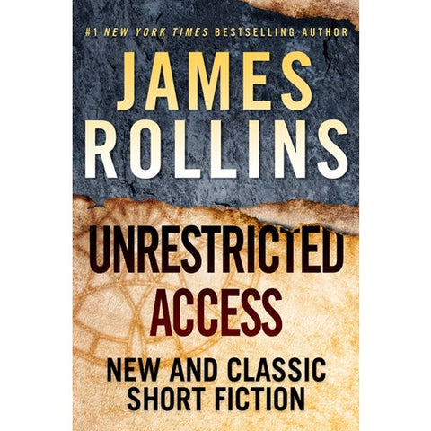 Unrestricted Access: New and Classic Short Stories [Rollins, James]