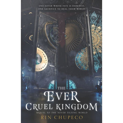 The Ever Cruel Kingdom (Never Tilting World, 2) [Chupeco, Rin]