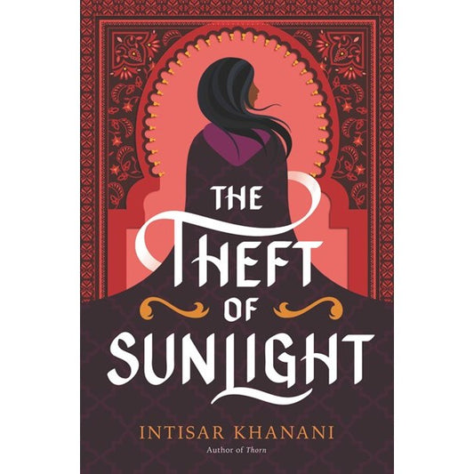 The Theft of Sunlight (Dauntless Path, 2) [Khanani, Intisar]