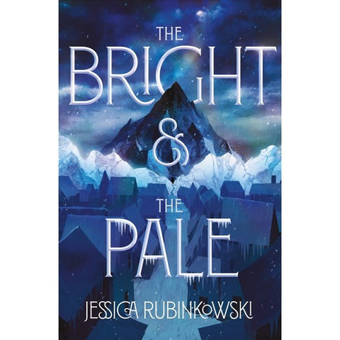 The Bright & the Pale (Bright & the Pale, 1) [Rubinkowski, Jessica]