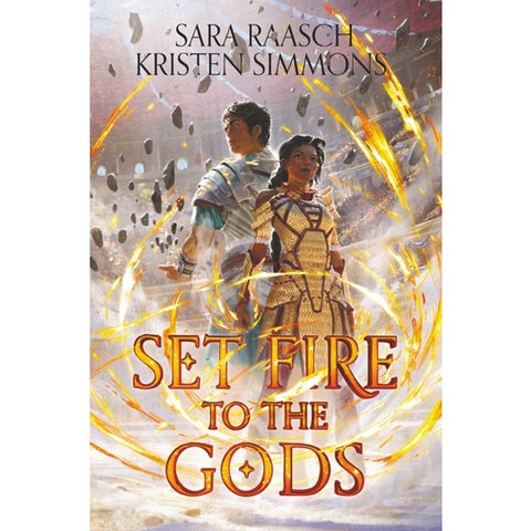 Set Fire to the Gods (Set Fire to the Gods, 1) [Raasch, Sara and Simmons, Kristen]