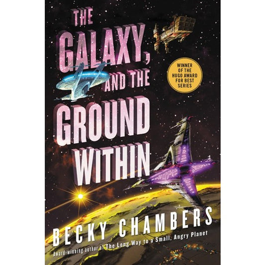 The Galaxy, and the Ground Within (Wayfarers, 4) [Chambers, Becky]