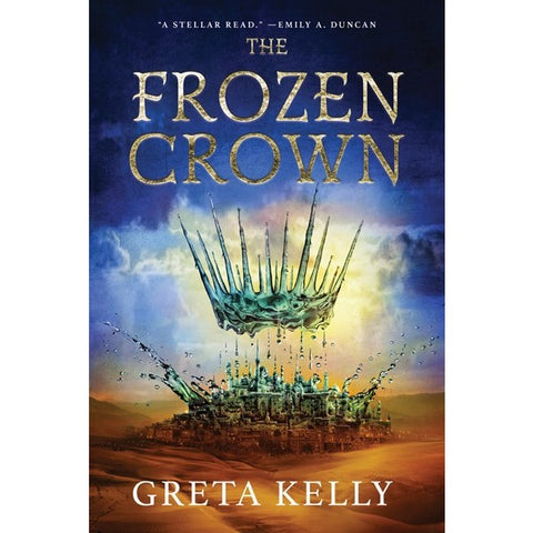 The Frozen Crown (Warrior Witch Duology, 1) [Kelly, Greta]