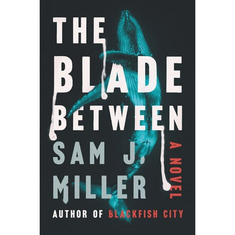 The Blade Between [Miller, Sam J.]